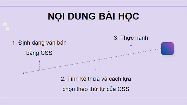 Giáo án PowerPoint Tin học 12 Bài 14: Định dạng văn bản bằng CSS