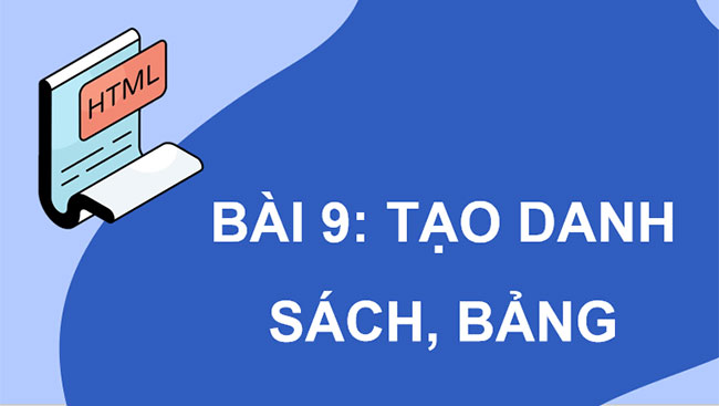 Giáo án PowerPoint Tin học 12 Bài 9: Tạo danh sách bảng