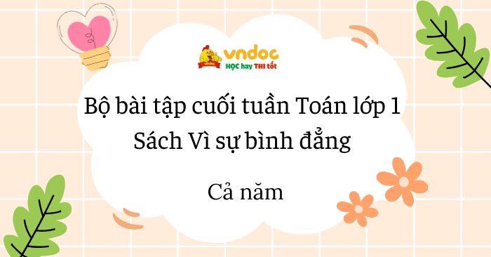 Bộ Phiếu bài tập cuối tuần Toán lớp 1 Vì sự bình đẳng và dân chủ (Cả năm)