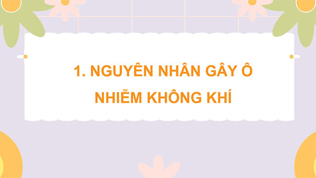 PowerPoint Khoa học 4 Ô nhiễm không khí và bảo vệ môi trường không khí