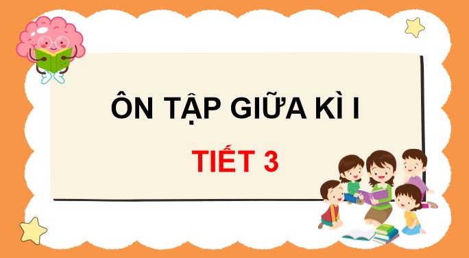 PowerPoint Tiếng Việt 4 Ôn tập giữa kì 1 Tiết 2, 3