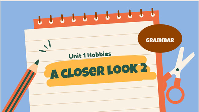 Giáo án PowerPoint Tiếng Anh 7 Unit 1: A Closer Look 2