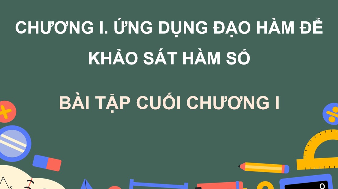 PowerPoint Toán 12 CTST Bài tập cuối chương I