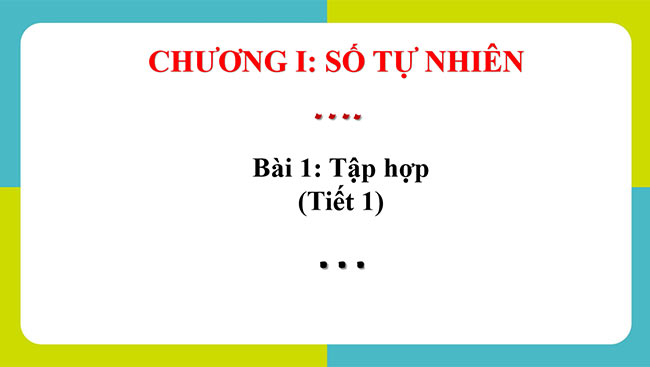 PowerPoint Toán 6 Bài 1: Tập hợp