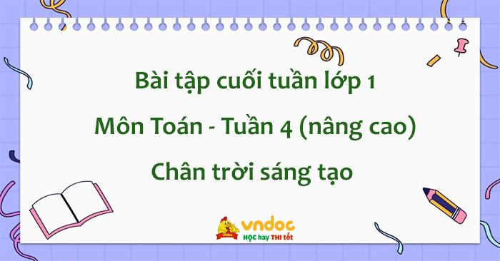 Bài tập cuối tuần Toán lớp 1 Chân trời sáng tạo Tuần 4 (nâng cao)
