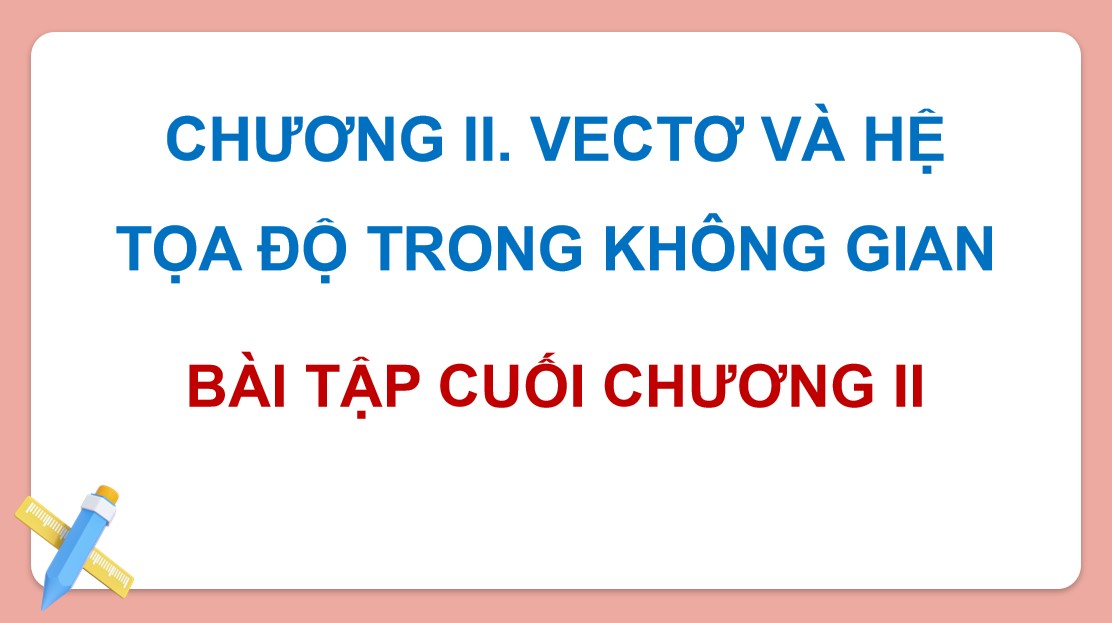 Giáo án Bài tập cuối chương II Toán 12 Chân trời sáng tạo