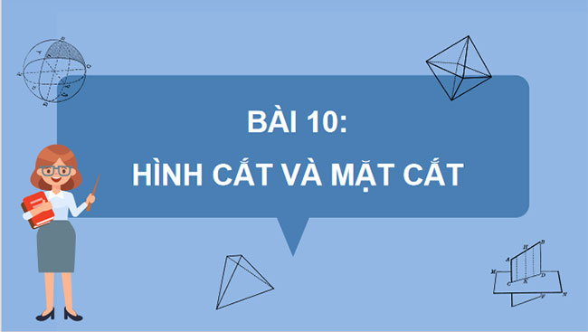 Giáo án PowerPoint Công nghệ 10 Bài 10: Mặt cắt và hình cắt