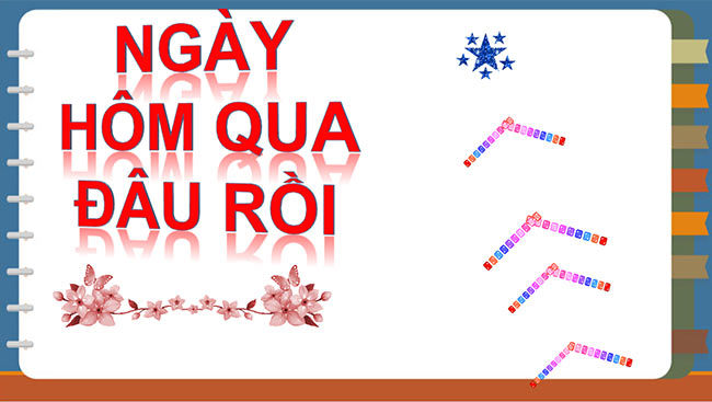 PowerPoint Tiếng Việt 2 Ngày hôm qua đâu rồi?