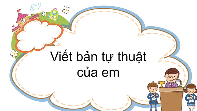 PowerPoint Tiếng Việt 2 Viết tự thuật