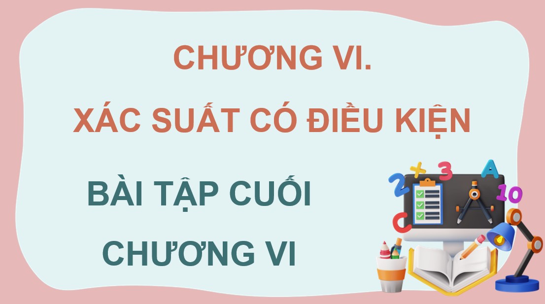 Giáo án Bài tập cuối chương VI Toán 12 Chân trời sáng tạo