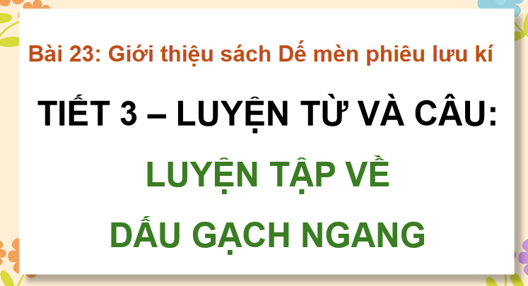 Giáo án Tiếng Việt lớp 5 Bài 23: Luyện tập về dấu gạch ngang