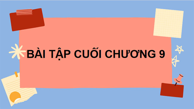 Toán 7 Bài tập cuối chương 9