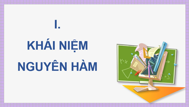 PowerPoint Toán 12 Bài 1: Nguyên hàm
