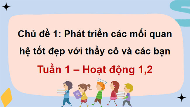 Phát triển các mối quan hệ tốt đẹp với thầy cô và các bạn