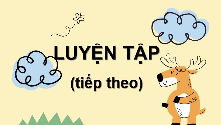Giáo án Toán 3: Luyện tập (Tiếp theo) sách Cánh Diều