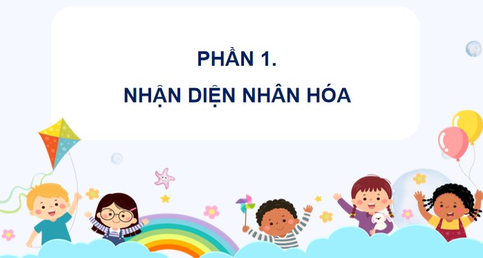 PowerPoint Tiếng Việt 4 Luyện tập về nhân hoá