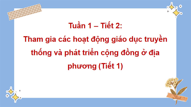 Giáo án PowerPoint Hoạt động trải nghiệm 8 Kết nối Bài 1