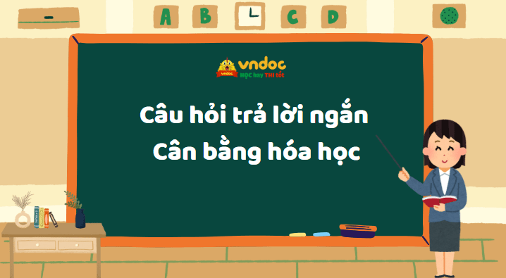 Câu hỏi trả lời ngắn Cân bằng hóa học