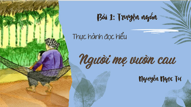 Giáo án PowerPoint Ngữ văn 8 Bài 1: Người mẹ vườn cau