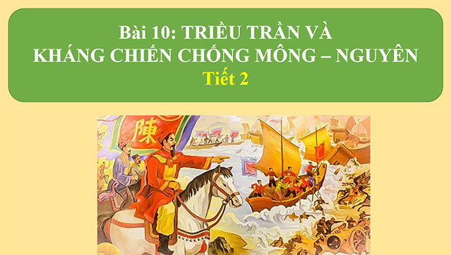 PowerPoint Lịch sử - Địa lí 5 Triều Trần và kháng chiến chống Mông - Nguyên