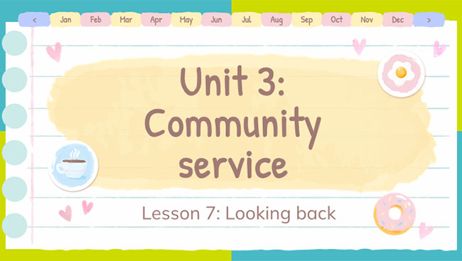 Tiếng Anh 7 Unit 3: Looking Back