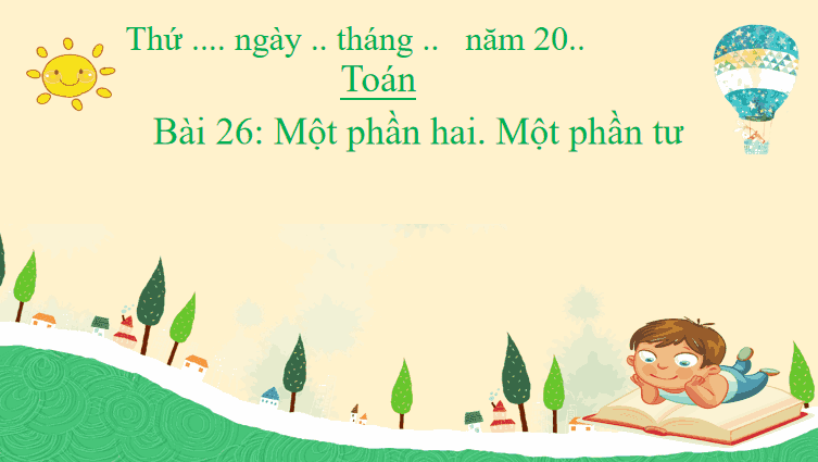 Giáo án Toán 3: Một phần hai. Một phần tư