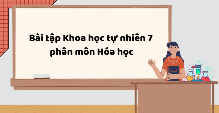 Bài tập KHTN 7 phân môn Hóa học