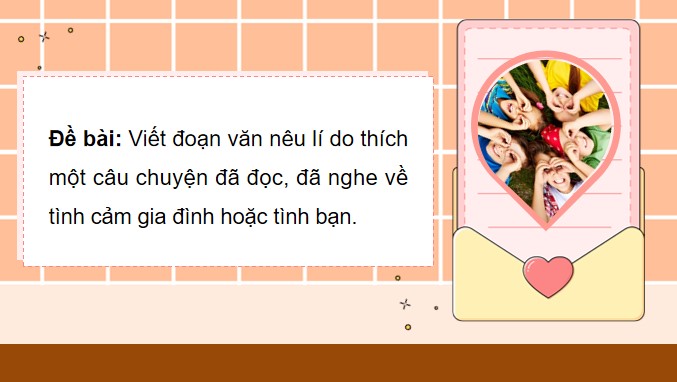 PowerPoint Tiếng Việt 4 Luyện tập viết đoạn văn nêu lí do thích một câu chuyện