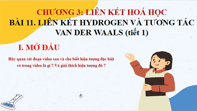 PowerPoint Hóa học 10 Bài 11: Liên kết hydrogen và tương tác van der waals