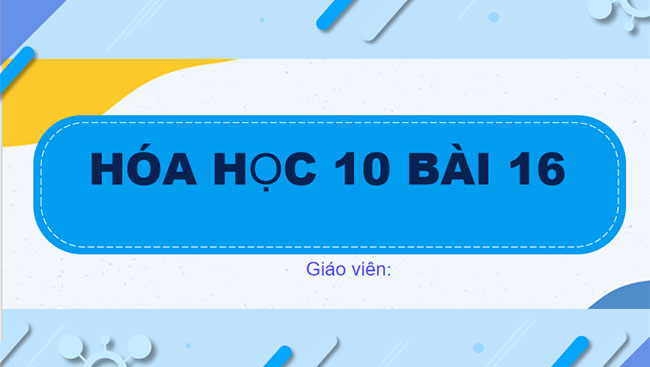 PowerPoint Hóa học 10 Bài 16: Các yếu tố ảnh hưởng đến tốc độ phản ứng hóa học