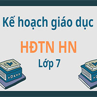 Kế hoạch giáo dục: Hoạt động trải nghiệm, hướng nghiệp lớp 7