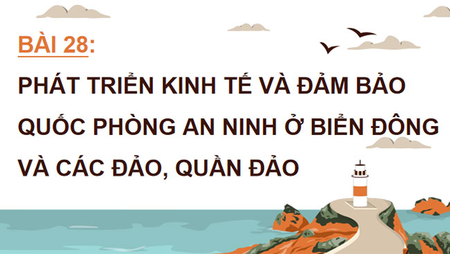 Phát triển kinh tế và đảm bảo an ninh quốc phòng ở Biển Đông và các đảo quần đảo