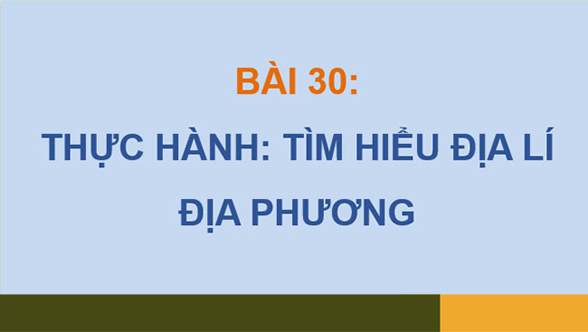 Thực hành Tìm hiểu địa lí địa phương
