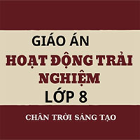 Giáo án HĐTN 8 - Chân trời sáng tạo cả năm 