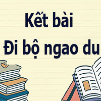 Kết bài Đi bộ ngao du