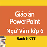 Giáo án PowerPoint Ngữ Văn lớp 6 KNTT học kì 1