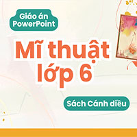 Giáo án PowerPoint Mĩ thuật lớp 6 Cánh diều cả năm