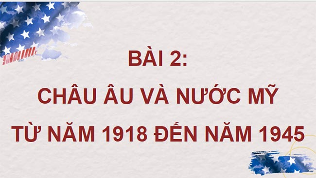 Giáo án PowerPoint Lịch sử 9 Kết nối tri thức Bài 2