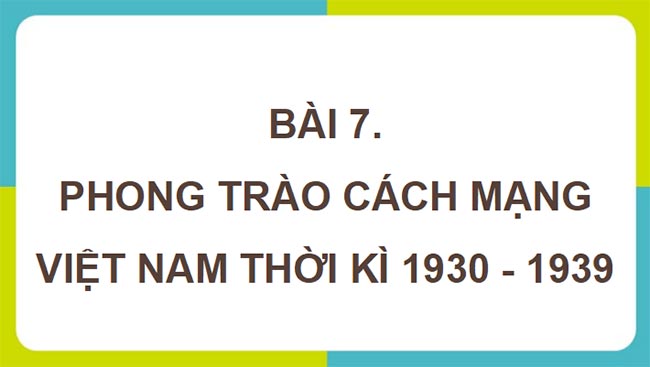 Giáo án PowerPoint Lịch sử 9 Kết nối tri thức Bài 7