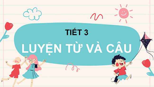 PowerPoint Tiếng Việt 3 Từ ngữ chỉ sự vật, hoạt động; Câu giới thiệu, câu nêu hoạt động