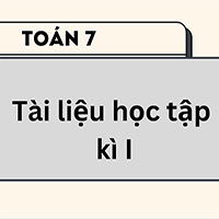 Tài liệu học tập kì 1 môn Toán 7 năm học 2025 – 2026