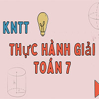 Thực hành giải Toán 7 Kết Nối Tri Thức Với Cuộc Sống