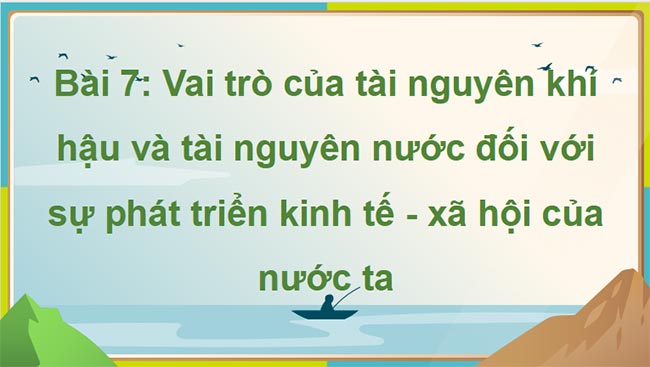 Giáo án PowerPoint Địa lí 8 Bài 7 Kết nối tiri thức