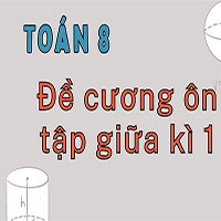 Đề cương ôn tập giữa kì 1 Toán 8 sách Cánh diều