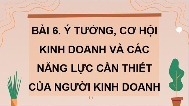 Giáo án GDKT&PL 11 Kết nối tri thức Bài 6