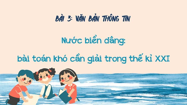 PowerPoint Ngữ văn 8 Bài 3: Nước biển dâng bài toán khó cần giải trong thế kỉ XXI