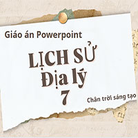 Giáo án Powerpoint Lịch sử - Địa lý lớp 7 - Chân trời sáng tạo (cả năm)