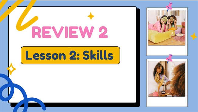 Tiếng Anh 8 Review 2: Skills