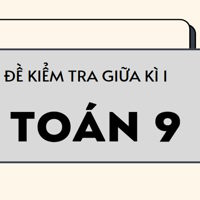 Đề kiểm tra giữa học kì 1 Toán 9 cấu trúc mới 