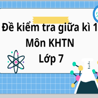 Đề kiểm tra giữa học kì 1 môn KHTN 7 kèm ma trận và đáp án
